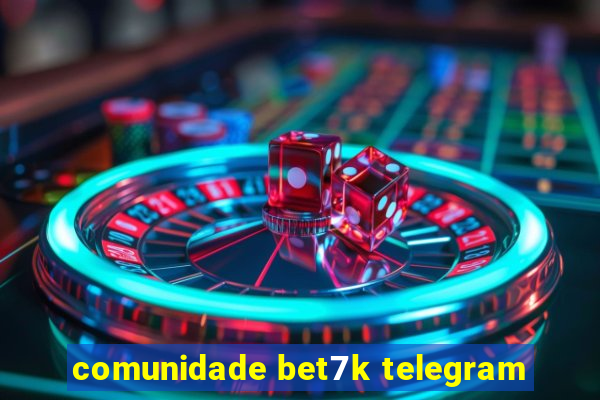 comunidade bet7k telegram